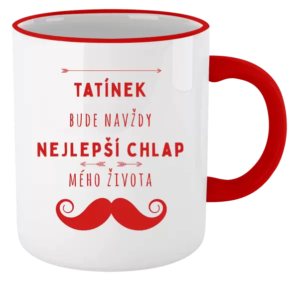 Hrnek Tatínek bude navždy nejlepší chlap mého života