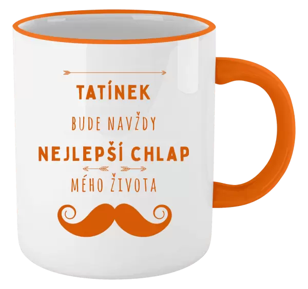 Hrnek Tatínek bude navždy nejlepší chlap mého života
