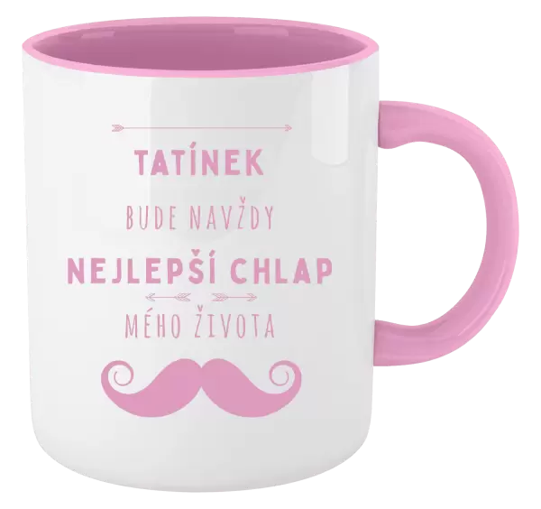 Hrnek Tatínek bude navždy nejlepší chlap mého života