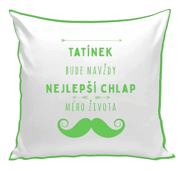 Polštář Tatínek bude navždy nejlepší chlap mého života
