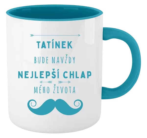 Hrnek Tatínek bude navždy nejlepší chlap mého života