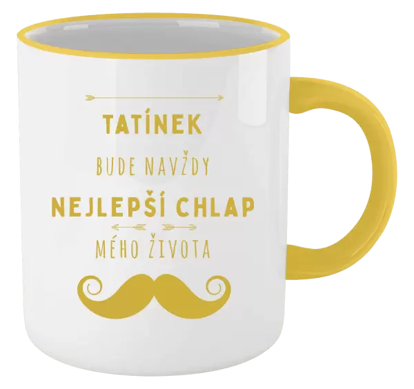 Hrnek Tatínek bude navždy nejlepší chlap mého života