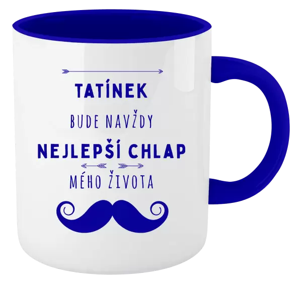 Hrnek Tatínek bude navždy nejlepší chlap mého života