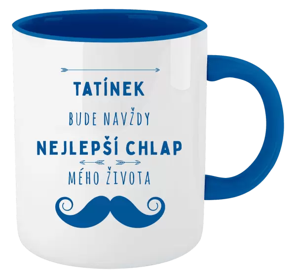 Hrnek Tatínek bude navždy nejlepší chlap mého života