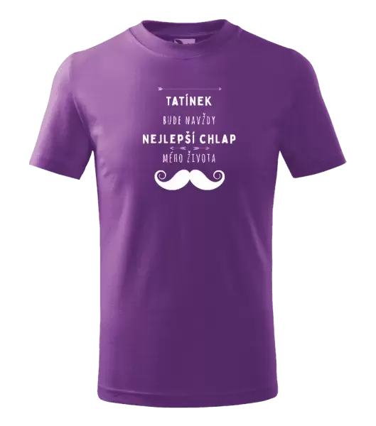 Dětské tričko Tatínek bude navždy nejlepší chlap mého života
