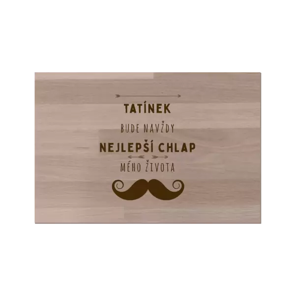 Bukové prkénko Tatínek bude navždy nejlepší chlap mého života
