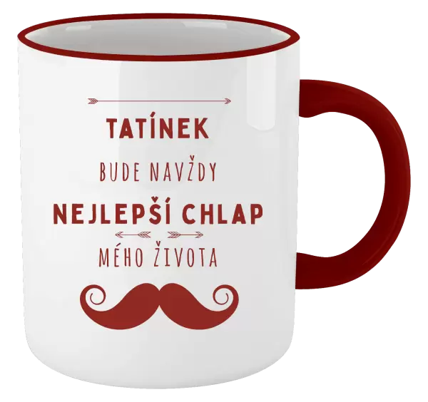 Hrnek Tatínek bude navždy nejlepší chlap mého života