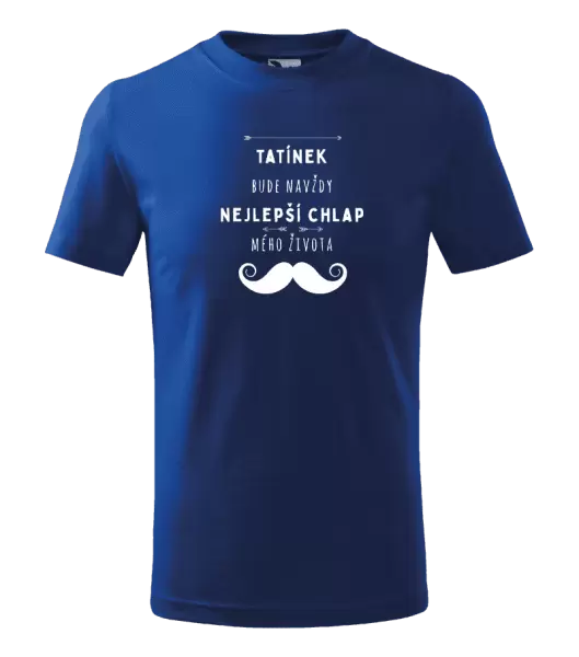 Dětské tričko Tatínek bude navždy nejlepší chlap mého života