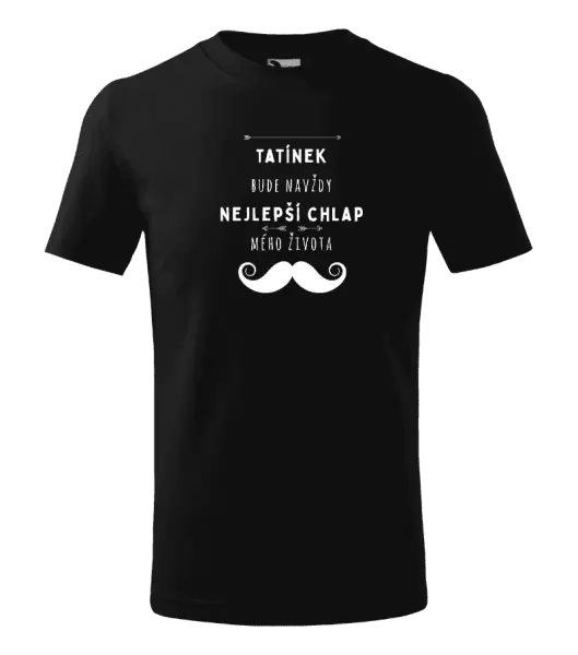 Dětské tričko Tatínek bude navždy nejlepší chlap mého života