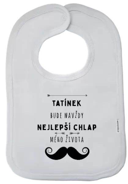 Dětský bryndák Tatínek bude navždy nejlepší chlap mého života