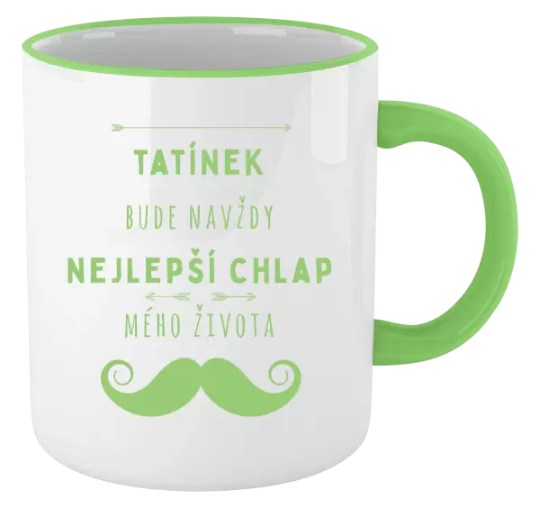Hrnek Tatínek bude navždy nejlepší chlap mého života