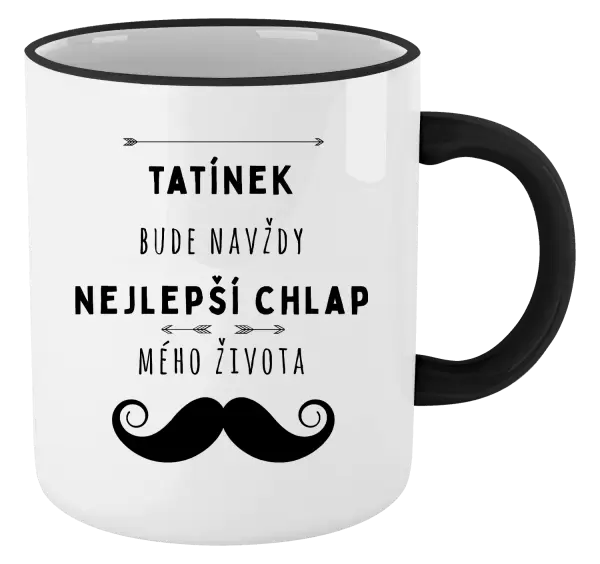 Hrnek Tatínek bude navždy nejlepší chlap mého života