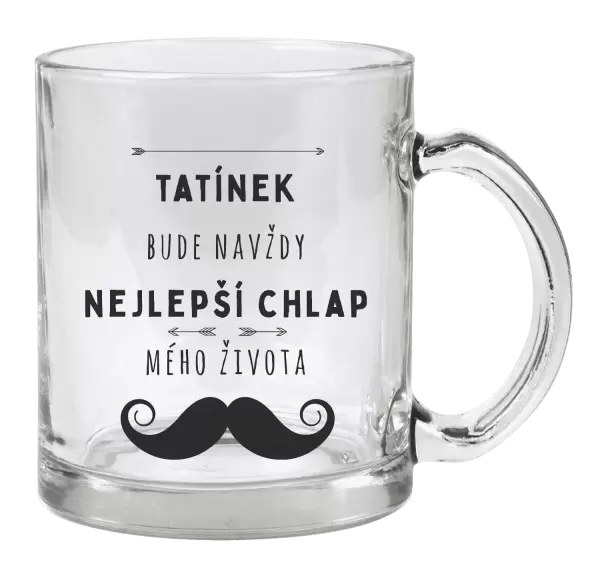 Hrnek Tatínek bude navždy nejlepší chlap mého života