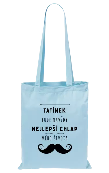 Látková taška Tatínek bude navždy nejlepší chlap mého života