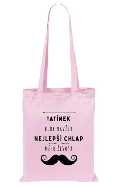 Látková taška Tatínek bude navždy nejlepší chlap mého života