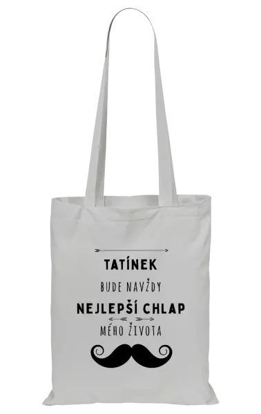 Látková taška Tatínek bude navždy nejlepší chlap mého života