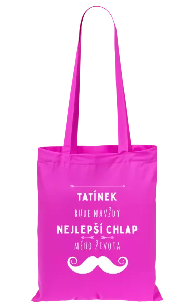 Látková taška Tatínek bude navždy nejlepší chlap mého života