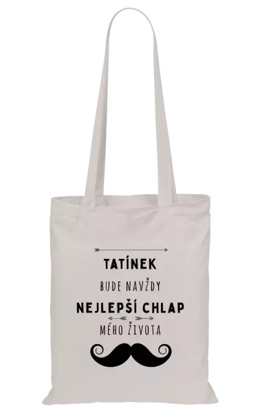 Látková taška Tatínek bude navždy nejlepší chlap mého života