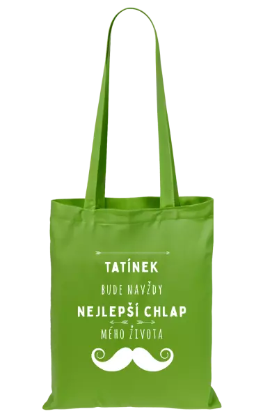 Látková taška Tatínek bude navždy nejlepší chlap mého života