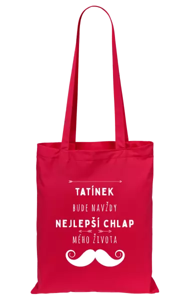Látková taška Tatínek bude navždy nejlepší chlap mého života