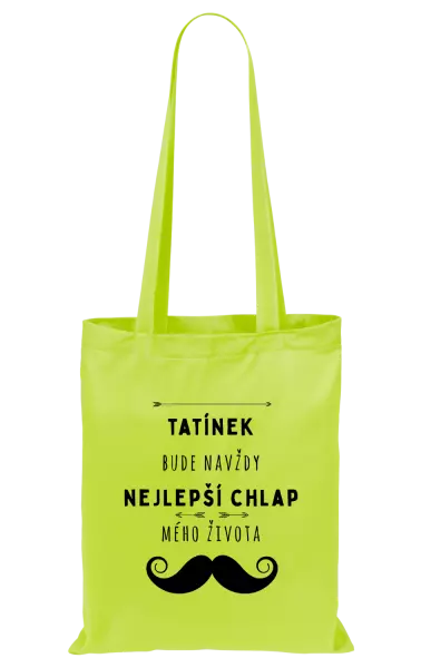 Látková taška Tatínek bude navždy nejlepší chlap mého života