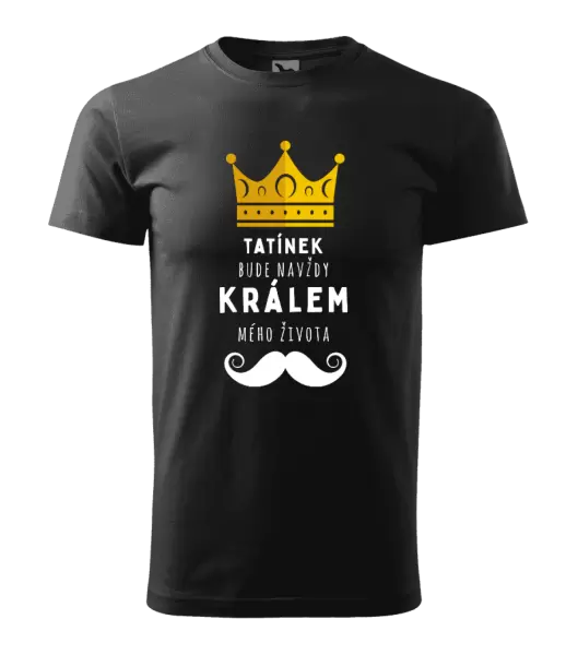 Pánské tričko Tatínek bude navždy králem mého života