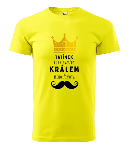 Pánské tričko Tatínek bude navždy králem mého života