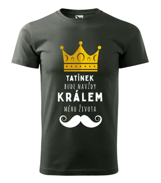 Pánské tričko Tatínek bude navždy králem mého života