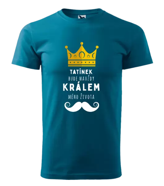 Pánské tričko Tatínek bude navždy králem mého života