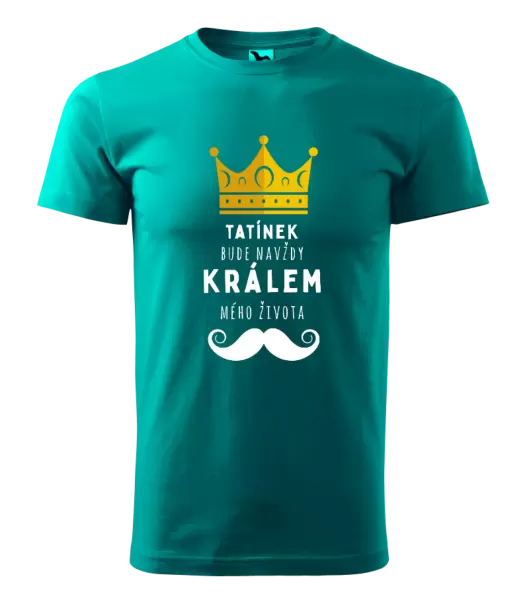 Pánské tričko Tatínek bude navždy králem mého života