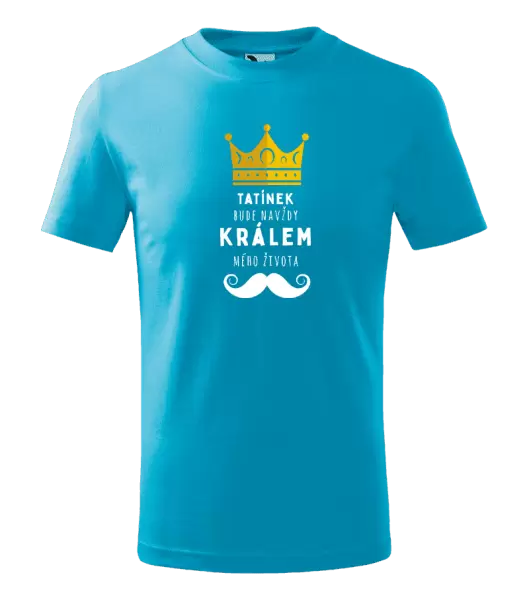 Dětské tričko Tatínek bude navždy králem mého života