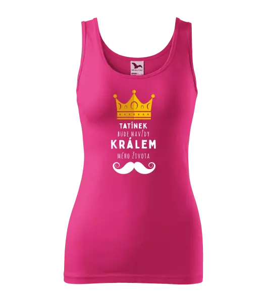 Dámské tílko Tatínek bude navždy králem mého života