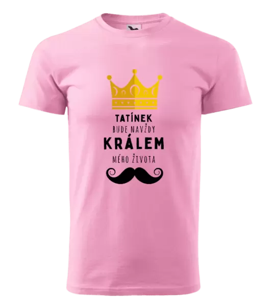 Pánské tričko Tatínek bude navždy králem mého života