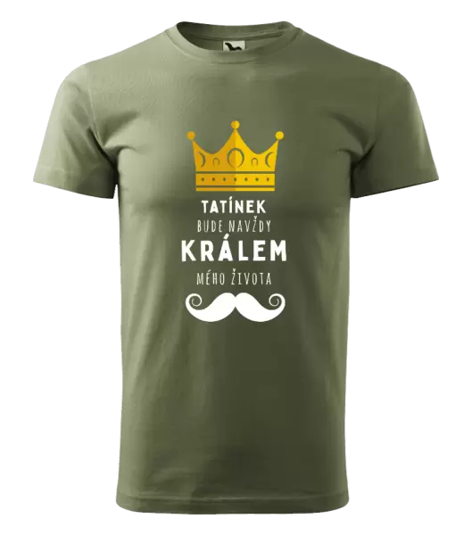 Pánské tričko Tatínek bude navždy králem mého života