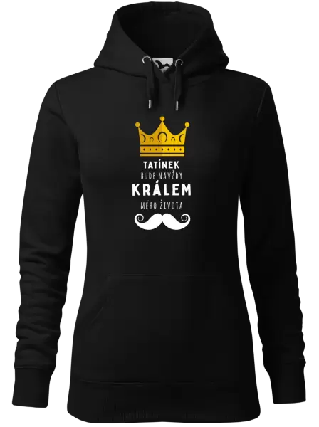 Dámská mikina Tatínek bude navždy králem mého života