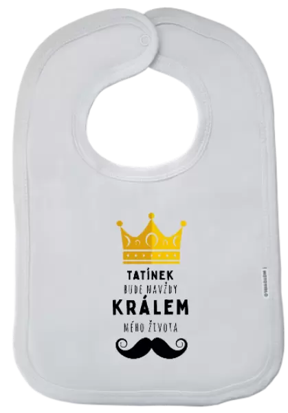 Dětský bryndák Tatínek bude navždy králem mého života