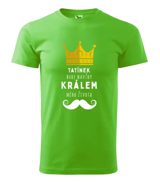 Pánské tričko Tatínek bude navždy králem mého života