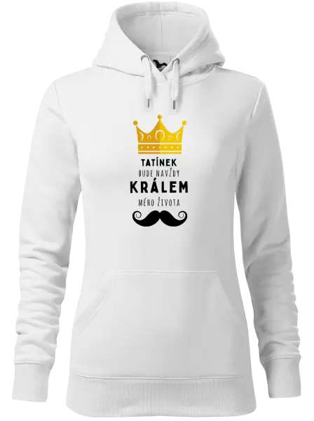 Dámská mikina Tatínek bude navždy králem mého života