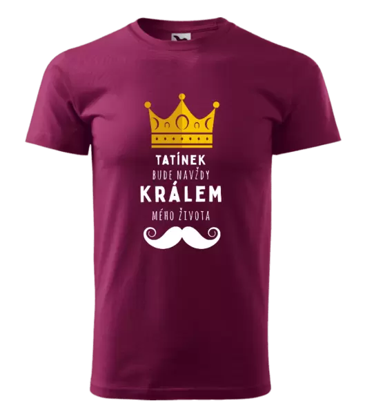 Pánské tričko Tatínek bude navždy králem mého života