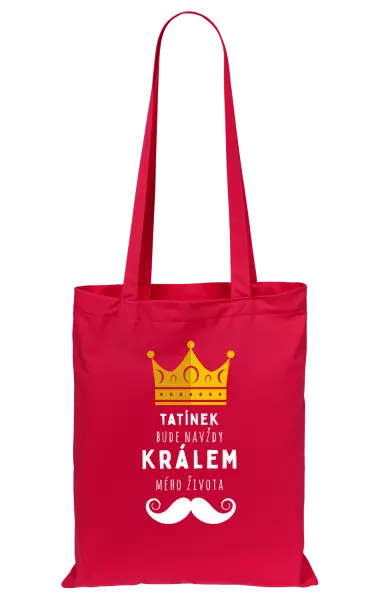 Látková taška Tatínek bude navždy králem mého života