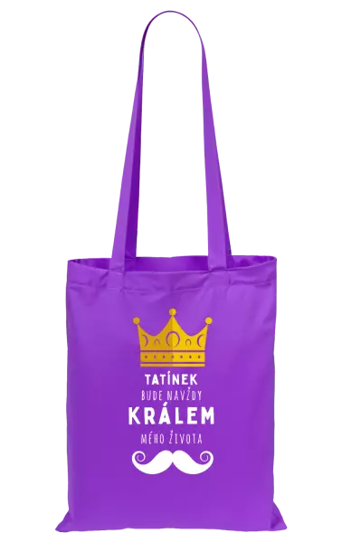 Látková taška Tatínek bude navždy králem mého života
