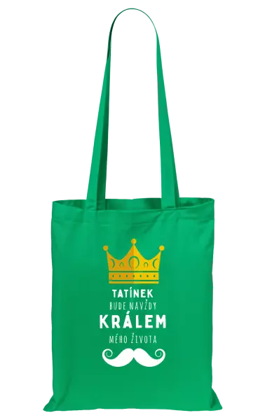 Látková taška Tatínek bude navždy králem mého života