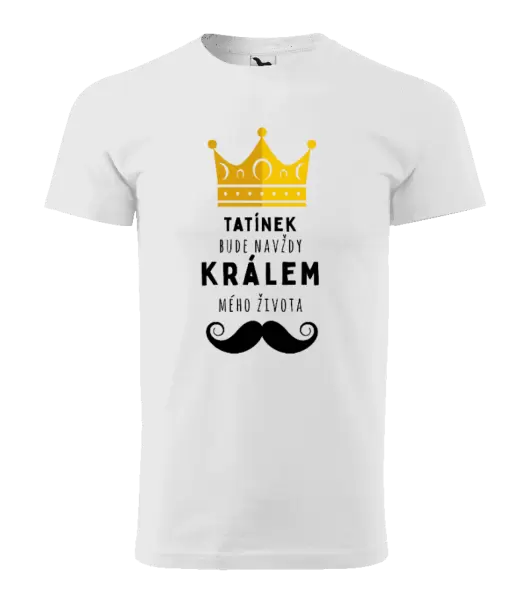Pánské tričko Tatínek bude navždy králem mého života