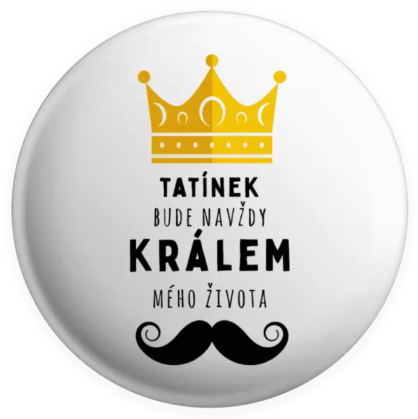Placka Tatínek bude navždy králem mého života
