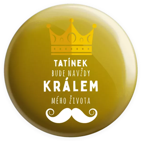 Placka Tatínek bude navždy králem mého života