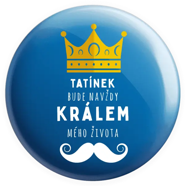 Placka Tatínek bude navždy králem mého života