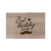 Buková doska Best daddy ever