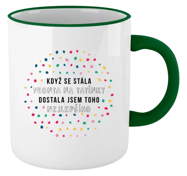 Hrnek Když se stála fronta na tatínky, dostala jsem toho nejlepšího