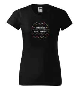 Dámské tričko Když se stála fronta na tatínky, dostala jsem toho nejlepšího