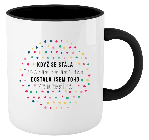 Hrnek Když se stála fronta na tatínky, dostala jsem toho nejlepšího